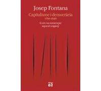 Capitalisme i democràcia: 1756-1848 Com va començar aquest engany (Llibres a l'Abast)