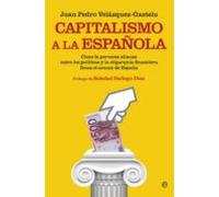 Capitalismo A La Española: Como La Perversa Alianza Entre Los Politico