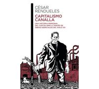 Capitalismo canalla: Una historia personal del capitalismo a través de la literatura (Contemporánea)
