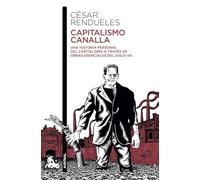 Capitalismo canalla: Una historia personal del capitalismo a través de la literatura (Contemporánea)