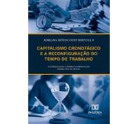 Capitalismo Cronofágico E A Reconfiguração Do Tempo De Trabalho (ebook