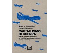 Capitalismo di guerra. Perché viviamo già dentro un conflitto globale permanente (e come uscirne)