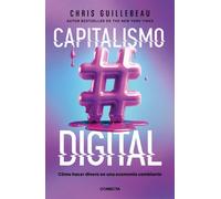 Capitalismo digital: Cómo hacer dinero en una economía cambiante (Conecta)