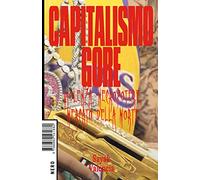 Capitalismo gore. Violenza, necropotere, mercato della morte (Not)
