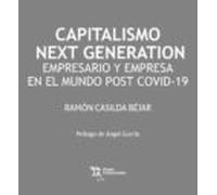 Capitalismo Next Generation: Empresario Y Empresa En El Mundo Post Cov
