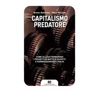 Capitalismo predatore: Come gli USA fermarono i progetti di Matteotti e Olivetti e normalizzarono l'italia (Rx)