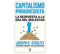 Capitalismo progresista: La respuesta a la era del malestar (Economía)