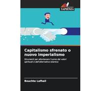 Capitalismo sfrenato o nuovo imperialismo: Strumenti per allontanare l'uomo dai valori spirituali e dall'alternativa islamica