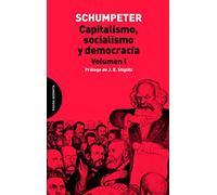 Capitalismo Socialismo Y Democracia. Volumen I