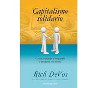 Capitalismo Solidario: Gente ayudando a otra gente a ayudarse a si misma