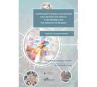 Capitalismo y modelos de negocio en la revolución digital y transformación del mercado de trabajo (SIN COLECCION)