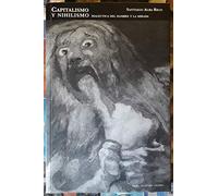 Capitalismo y nihilismo: Dialéctica del hambre y la mirada: 8 (Nuestro tiempo)