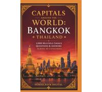 Capitals Around the Globe Trivia: Bangkok, Thailand: 1,000 Multiple Choice Questions & Answers Across 10 Categories