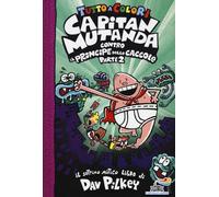 Capitan Mutanda contro il principe delle caccole (Vol. 2) (Il battello a vapore. One shot)