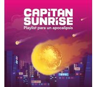 CAPITÁN SUNRISE - Playlist para un Apocalypsis [Vinilo]