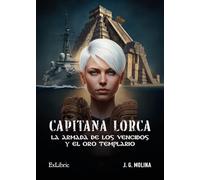 Capitana Lorca La Armada De Los Vencidos Y El Oro Templario