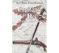 Capitanes Del Rey, II. El Caribe y Nueva España (NOVELA)