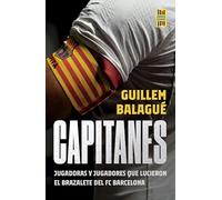 Capitanes: Jugadoras y jugadores que lucieron el brazalete del FC Barcelona (Barça Books)