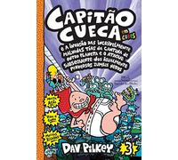 Capitão Cueca e a Invasão das Incrivelmente Malvadas Tias da Cantina de Outro Planeta e o Ataque Subsequente dos Igualmente Perversos Zumbis Nerds - Volume 3