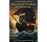 CAPITÂO MONTIMAR: Desafio No Nevoeiro Dos Monstros (A SAGA DO CAPITÂO MONTIMAR)