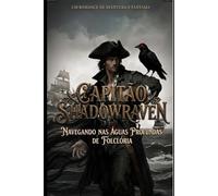 Capitão Shadowraven: Navegando nas Águas Profundas de Folclória
