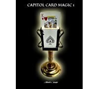 CAPITOL CARD MAGIC VOLUME 1: Card Magic from the Magic Capitol of the World