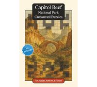 Capitol Reef National Park Crossword Puzzles: Crossword Puzzles with Easy to Read Print about Capitol Reef National Park, Nature, Wildlife and More | ... Relaxation (National Parks Crossword Puzzles)