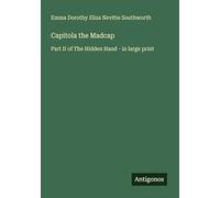 Capitola the Madcap: Part II of The Hidden Hand - in large print