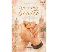Capitulo 19: Un amor bonito (Trilogía Hacia Mí)