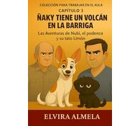 Capítulo 3. Ñaky tiene un volcán en la barriga: Las aventuras de Nubi, el podenco, y su tato Limón