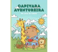 Capivara Aventureira: Um livro de colorir