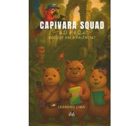 Capivara Saquad: e o bosque vai a falência? (As Capivarinhas)