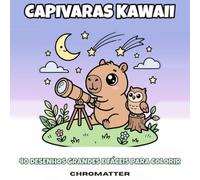 Capivaras Kawaii: 40 Desenhos Grandes e Fáceis para Colorir