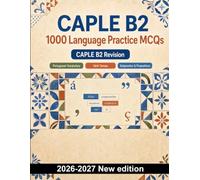 CAPLE B2 : 1000 Language Practice MCQs: Portuguese vocabulary, collocations, verb tenses, subjunctive and prepositions for focused revision with explained answers