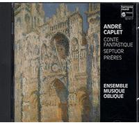 Caplet: Conte Fantastique / Septuor / Prières