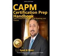 CAPM Certification Prep Handbook: Exam Content Breakdown, Study Roadmap, and Practice
