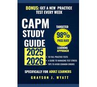 CAPM EXAM PREP 2025-2026: Pass the Certified Associate in Project Management Exam with Confidence Through Focused Reviews, Exam Strategies, and Realistic Practice Material