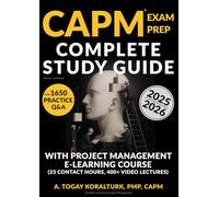 CAPM Exam Prep Complete Study Guide (Human Authored): With Project Management E-Learning Course and 1650 Practice Q&A (Certified Associate in Project Management)