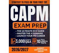 CAPM Exam Prep: The Ultimate ECO Guide | 3000+ Practice Questions & 10 Full-Length Tests to Master the 4 Domains & Launch Your PM Career