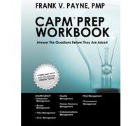 CAPM Prep Workbook: Answer The Questions Before They Are Asked: Volume 1
