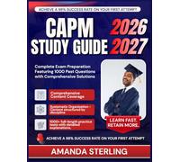 CAPM STUDY GUIDE 2026-2027: Complete Exam Preparation Featuring 1000 Past Questions with Comprehensive Solutions