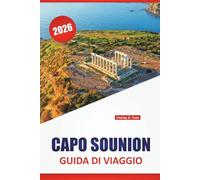 CAPO SOUNION GUIDA DI VIAGGIO 2026: Le migliori cose da fare, viste sul tramonto, antichi templi, strade costiere, gite di un giorno e cucina locale nel sud dell'Attica