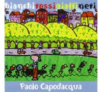 Capodacqua Paolo - Bianchi Rossi Gialli Neri
