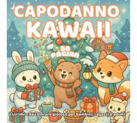 Capodanno Kawaii - Libro da colorare allegro per tutte le età: 50 pagine invernali da colorare con animali teneri, fuochi d’artificio, bevande calde e ... scintillanti - per bambini, ragazzi e adulti