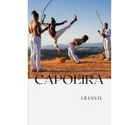 CAPOEIRA : Héritage, Pratique et Vision pour l'Avenir