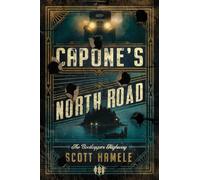 Capone's North Road: The Bootleggers Highway