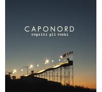 Caponord - Copriti Gli Occhi