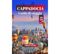 CAPPADOCIA Guida di viaggio 2026: Consigli essenziali, le migliori attrazioni, tour in mongolfiera, cibo locale e sentieri escursionistici per ... Turchia per i visitatori per la prima volta