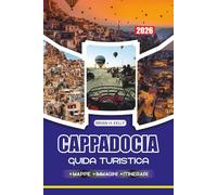 CAPPADOCIA GUIDA TURISTICA 2026: Il viaggio definitivo attraverso la terra delle fate e le mongolfiere della Turchia