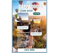 CAPPADOCIA GUIDE BOOK ALL YEAR ROUND: Cappadocia Like a Dream: Balloons at Dawn, Love in the Valleys and Magic in Every Step